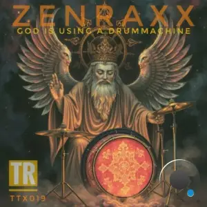 ZenraxX - God Is Using a Drummachine (2025)