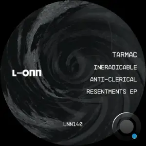 Tarmac - Ineradicable Anti-Clerical Resentments (2025)