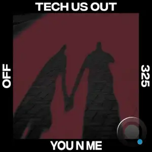 Tech Us Out - You N Me (2025)