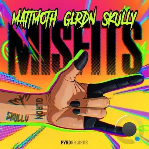 Mattmoth x GLRDN x Skully - Misfits (2025)