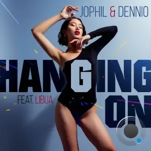 Jophil & Dennio feat Libua - Hanging On (2025)
