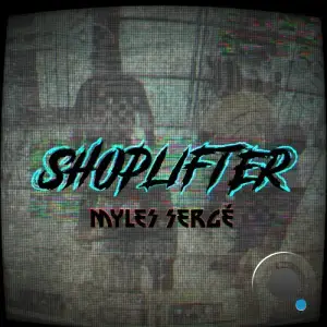 Myles Sergé - Shoplifter (The Remixes) (2025)