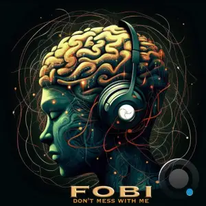 Fobi - Don't Mess With Me (2025)