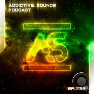 Addictive Sounds - Addictive Sounds Podcast 738 (2025-03-03)