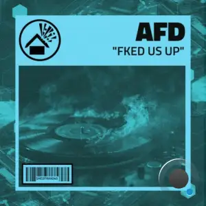 AFD - FKED Us Up (2025)