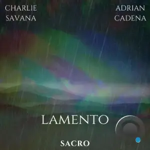 Adrian Cadena & Charlie Savana - Lamento (2025)