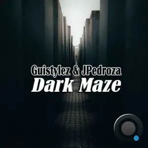 Guistylez & DJ JPedroza - Dark Maze (2025)