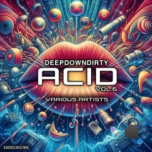 DeepDownDirty Acid Vol 6 (2025)