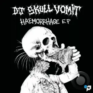 DJ Skull Vomit - Haemorrhage (2025)