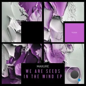 maXure - We Are Seeds In The Wind (2025)