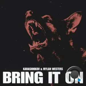 Karashnikov And Mylan Westers - Bring It On (2025)