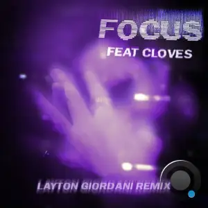 John Summit ft. CLOVES - Focus (Layton Giordani Extended Remix) (2025)