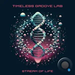 Timeless Groove Lab - Stream Of Life (2025)