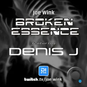 Joe Wink & Denis J - Broken Essence 137 (2025-04-27)