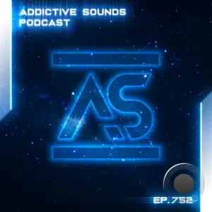 Addictive Sounds - Addictive Sounds Podcast 752 (2025-04-25)