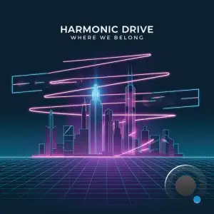 Harmonic Drive - Where We Belong (2025)