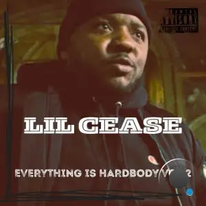 Lil' Cease - Everything is Hardbody Vol. 2 (2025)