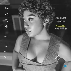 Kennedy Simone - All I Want (2025)