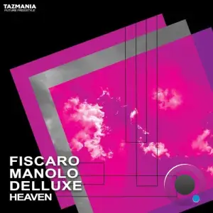 Fiscaro & Manolo & Delluxe - Heaven (2025)