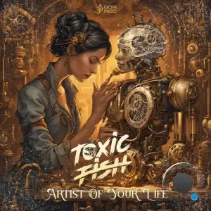 Toxicfish - Artist Of Your Life (2025)