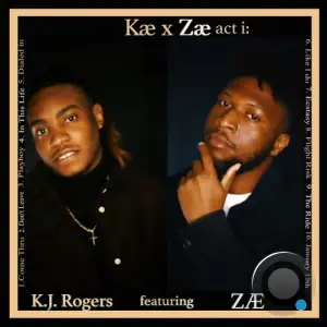 Kj Rogers feat. Zae - Kae x Zae act i (2025)