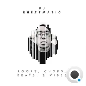 DJ Rhettmatic - Loops, Chops, Beats, & Vibes (2025)