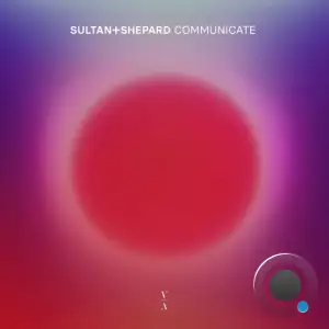 Sultan and Shepard - Communicate (2025)