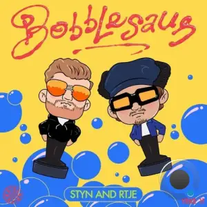 styn & DJ Rtje - Bobblesaus (2025)