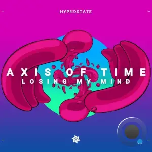 Axis Of Time - Losing My Mind (2025)