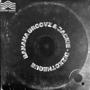 Banana Groovz & Jackie - Dizkotheque (2025)