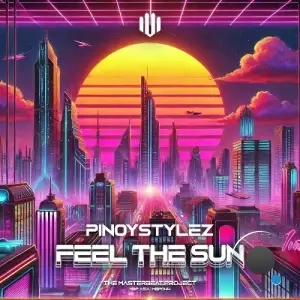 Pinoystylez ft. Hardworkerz & Donkey Tae & Svillaxe & D-Breaker - Feel The Sun (2025)