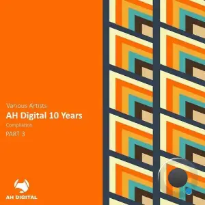AH Digital 10 Years, Pt. 3 (2025)