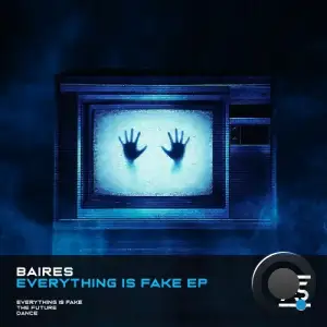 BAIRES - Everything Is Fake (2025)