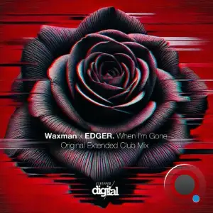 Waxman (CA) & Edger - When I'm Gone (2025)
