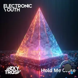 Electronic Youth - Hold Me Close (2025)