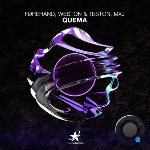 Førehand, Weston & Teston & MXJ - Quema (2025)