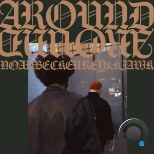 Noah Becker - Around (Rey&Kjavik Remix) (2025)