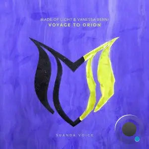Made Of Light & Vanessa Berni - Voyage To Orion (2025)