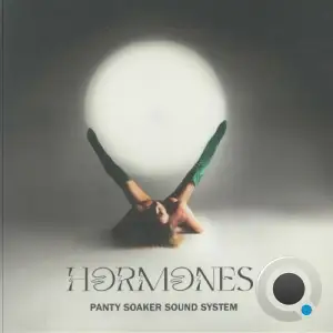 Panty Soaker Sound System - Hormones (2025)