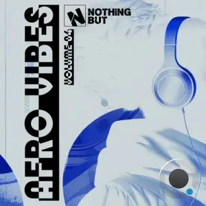 Nothing But... Afro Vibes, Vol. 04 (2025)