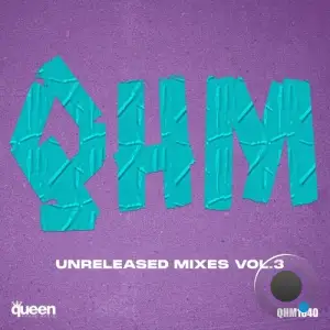 Qhm Unreleased Mixes, Vol. 3 (2025)
