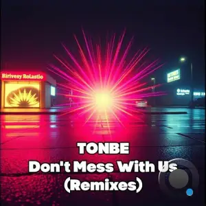 Tonbe - Don't Mess With Us (Remixes) (2025)