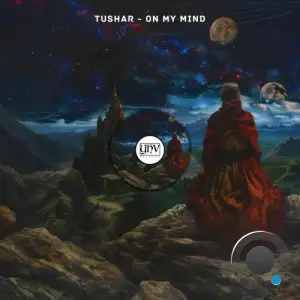 Tushar - On My Mind (2025)