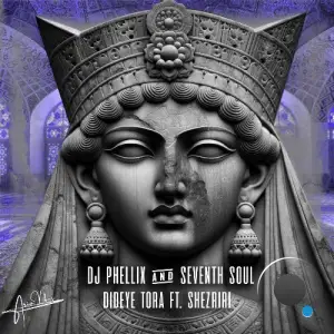 DJ Phellix, Seventh Soul & Ario Vibes - Dideye Tora (2025)