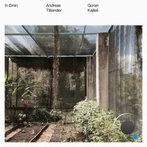 Andreas Tilliander & Goran Kajfes - In Cmin (2025)