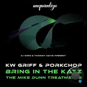 KW Griff x Porkchop - Bring In The Katz (The Mike Dunn Treatments) (2025)