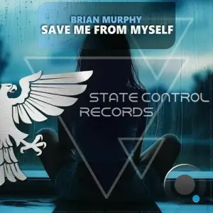 Brian Murphy - Save Me From Myself (2025)