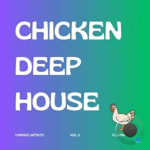 Chicken Deep House 2025, Vol. 2 (2025)