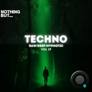 Nothing But. Techno (Raw/Deep/Hypnotic), Vol. 19 (2025)