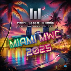 PROPER DECENT CHOONS MIAMI MWC 2025 (2025)
